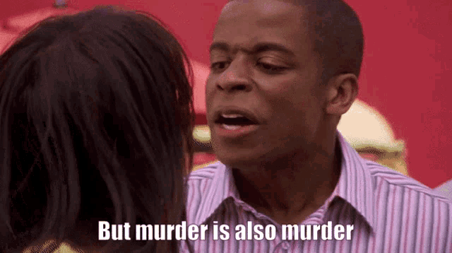 a man says but murder is also murder while talking to a woman