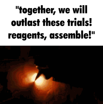 a poster that says together we will outlast these trials reagents assemble