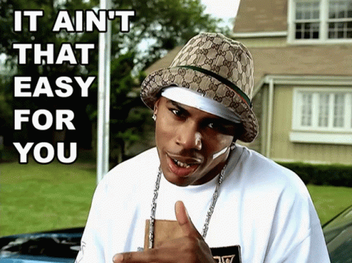 It Aint That Easy For You Nelly GIF - It Aint That Easy For You Nelly Dilemma Song GIFs