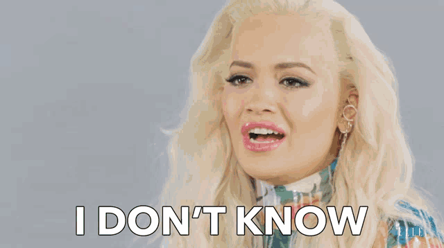 a blonde woman says i do n't know
