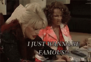 I Just Wanna Be Famous GIF - I Just Wanna Be Famous Famous GIFs