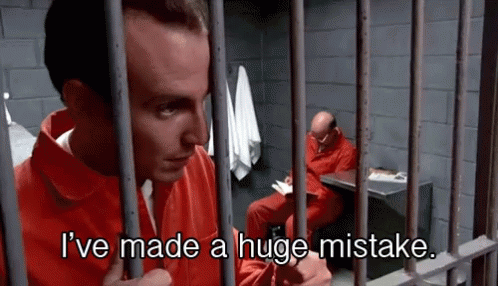 I'Ve Made A Huge Mistake. GIF - Prison Mistake Hugemistake GIFs