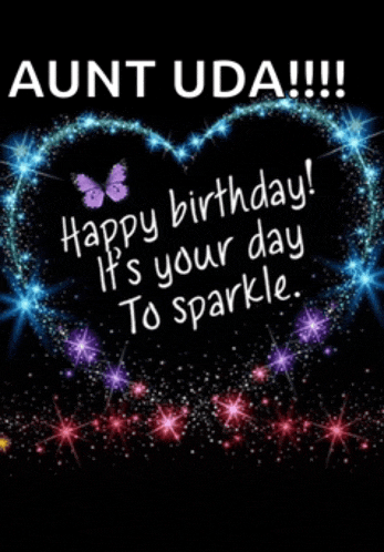 aunt uda !!! happy birthday ! it 's your day to sparkle