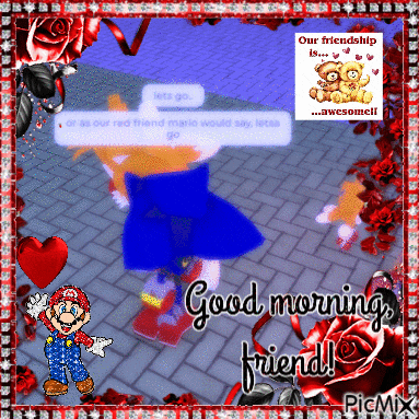 a picture of mario and sonic with the words good morning friend