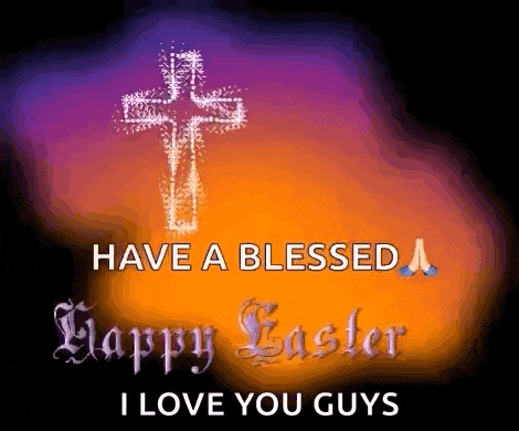 a cross with the words have a blessed happy easter i love you guys on it