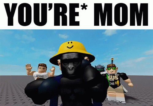 Your Mom You Re GIF - Your Mom You Re Roblox GIFs