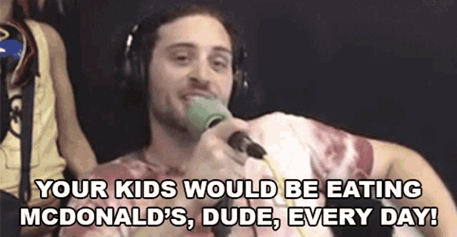 Your Kids Would Be Eating Mcdonalds Fast Food GIF - Your Kids Would Be Eating Mcdonalds Fast Food Every Time GIFs