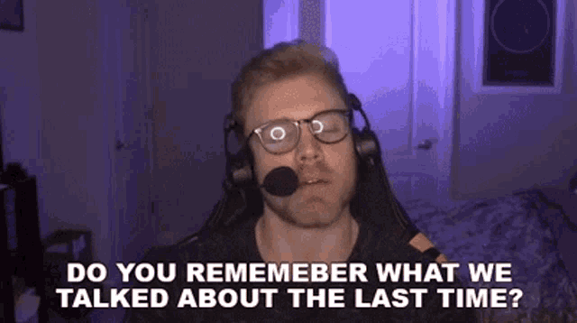 Do You Remember What We Talked About The Last Time GIF - Do You Remember What We Talked About The Last Time Dave Olson GIFs