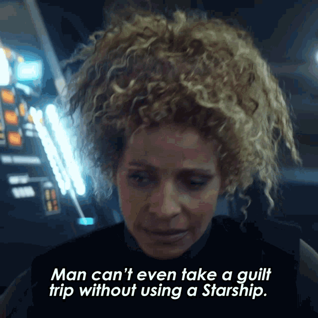 Man Cant Even Take A Guilt Trip Without Using A Starship Raffi Msuker GIF