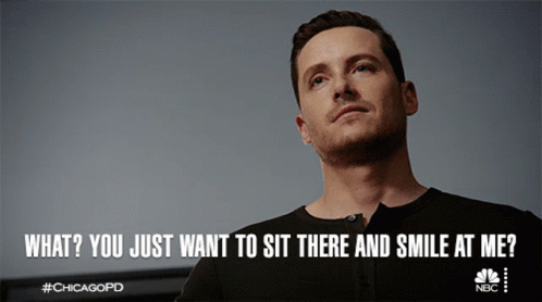 What You Just Want To Sit There And Smile At Me GIF - What You Just Want To Sit There And Smile At Me Jay Halstead GIFs