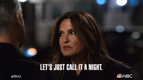 a woman says let 's just call it a night while looking at a man