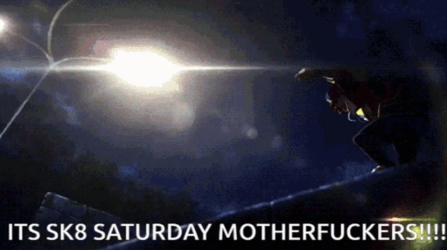 a poster that says its sk8 saturday motherfuckers with a skateboarder on it