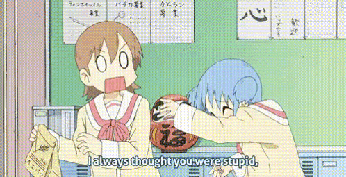 two anime girls are standing next to each other with one saying i always thought you were stupid