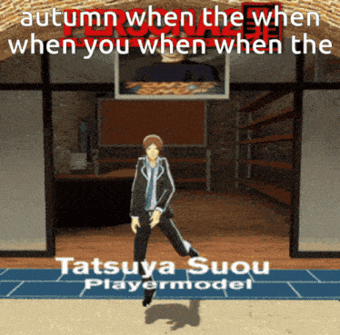 autumn when the when when you when when the tatsuya suou player model