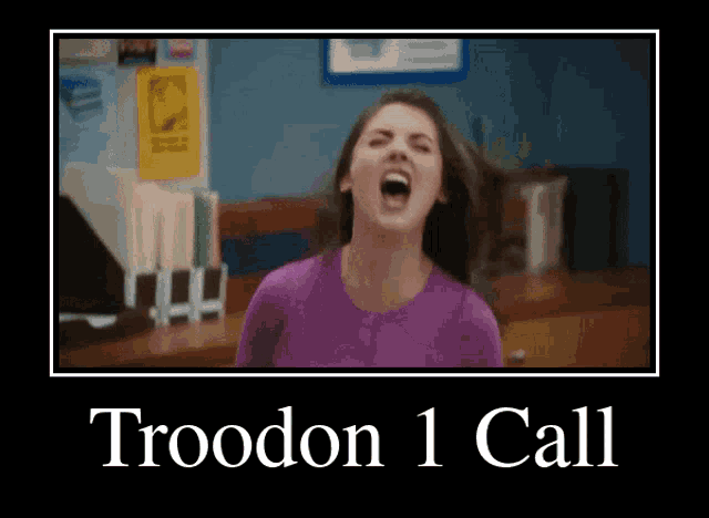 a poster of a woman screaming with the words " troodon 1 call " below her