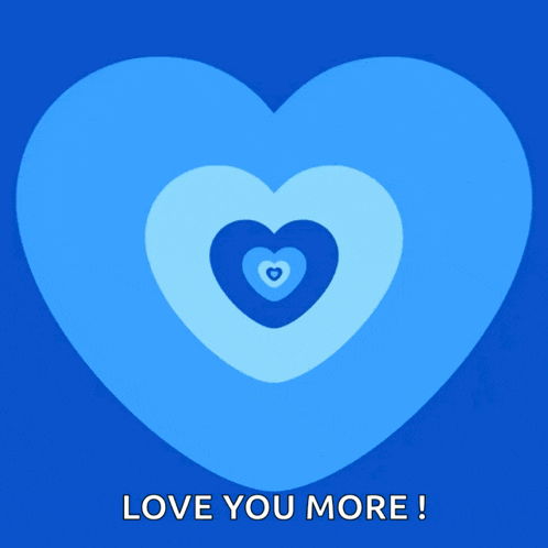 a blue heart with the words " love you more " below it