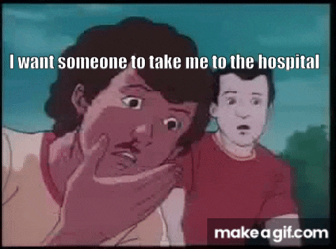 i want someone to take me to the hospital on make a gif.com