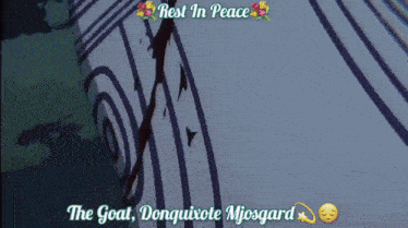 a poster that says rest in peace the goat donguixote mjosgard on it