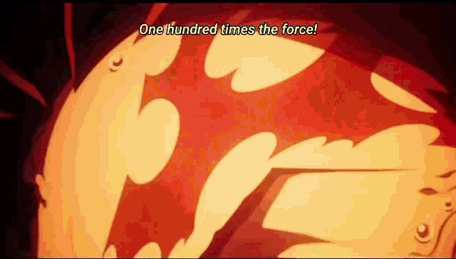 a cartoon of a fireball with the words one hundred times the force written below it