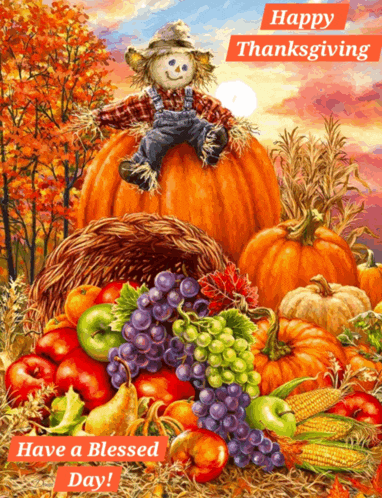 a scarecrow sits on top of a pumpkin with the words happy thanksgiving have a blessed day below it
