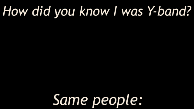 how did you know i was y-band? same people :
