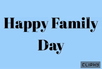 a blue background with the words happy family day in black letters