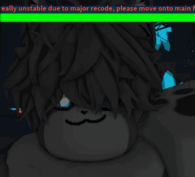 a screenshot of a video game that says " really unstable due to major recode please move onto main "