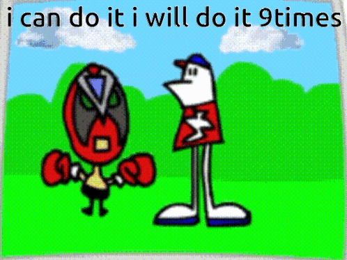 a cartoon says i can do it i will do it 9 times with two characters