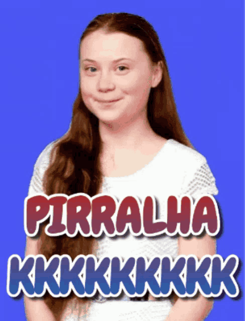 a girl with long hair is smiling with the words pirralha kkkkkkkkk behind her