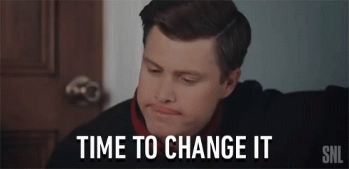 Time To Change It Serious Face GIF