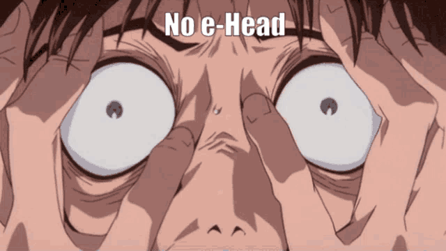 a close up of a person 's face with the words no e-head written above it