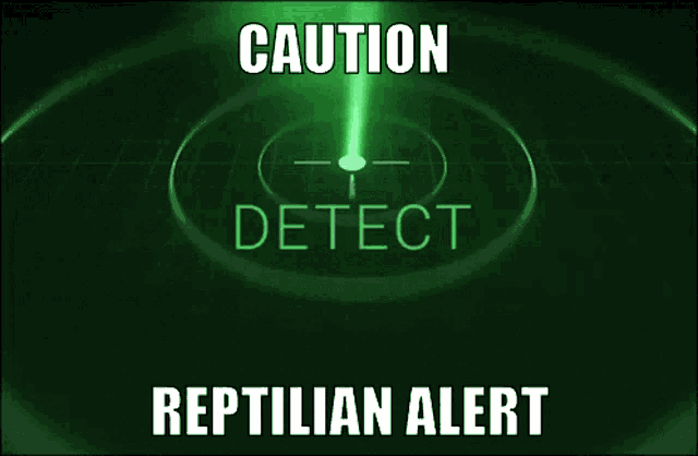a picture of a radar that says caution reptilian alert