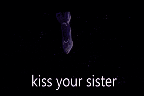 a purple background with the words " kiss your sister " on it