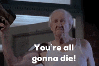 an elderly man says you 're all gonna die while lifting a bag