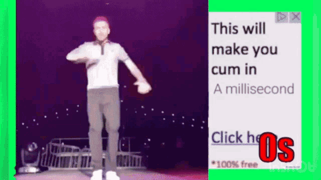 a man is dancing on a stage with a green screen behind him that says this will make you cum in a millisecond