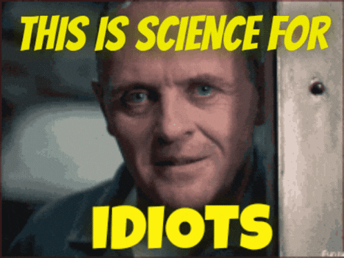 a picture of a man with the words " this is science for idiots " above him