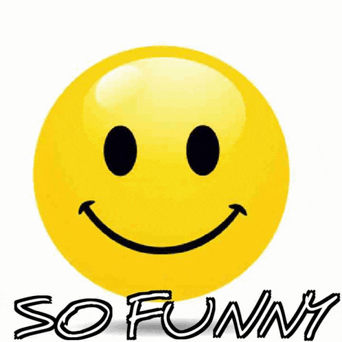 a yellow smiley face with the words so funny written below it