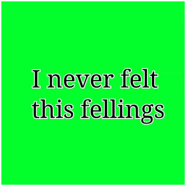 a green background with the words `` i ur the first and only that im gonna love ''