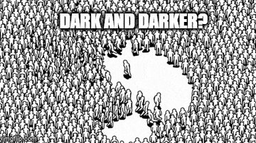 Darkanddarker Dark And Darker GIF - Darkanddarker Dark And Darker GIFs