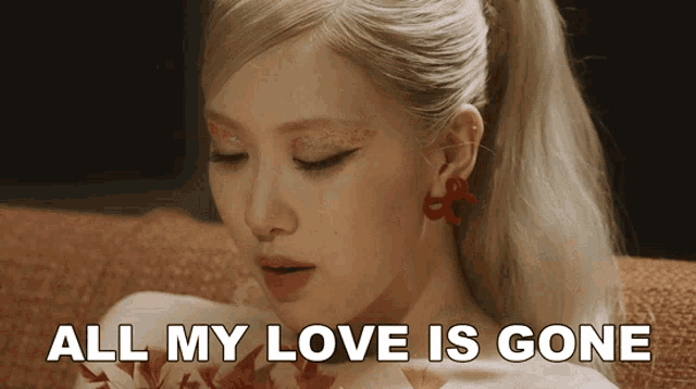 All My Love Is Gone Rosé GIF - All My Love Is Gone Rosé Blackpink GIFs