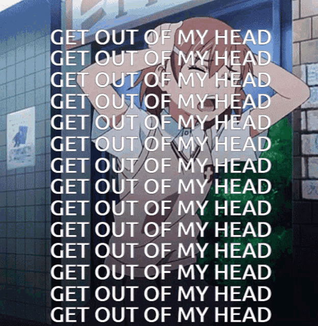 a picture of a girl with the words get out of my head at the top