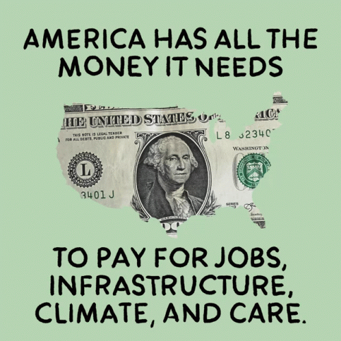 America Has All The Money It Needs To For Jobs Infrastructure Climate And Care GIF - America Has All The Money It Needs To For Jobs Infrastructure Climate And Care Dollar GIFs