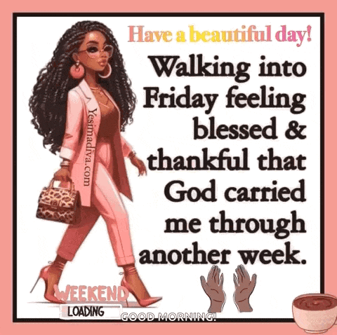 a cartoon of a woman walking into a friday feeling blessed and thankful that god carried me through another week .