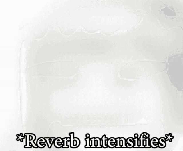 Murr Reverb GIF - Murr Reverb Intensifies GIFs