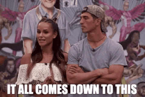 a man and a woman standing next to each other with the words " it all comes down to this "