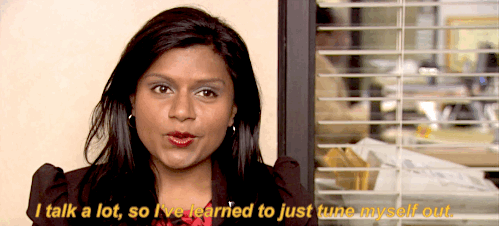 9. Talking Too Much At Work Or In Class Or In General GIF - Mindy Kaling I Talk Alot Tune Myself Out GIFs