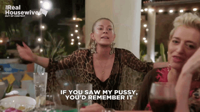 a woman says if you saw my pussy you 'd remember it while sitting at a table