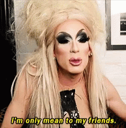 Mean Only To Friends Drag Queen GIF - Mean Only To Friends Drag Queen Ru Pauls Drag Race GIFs
