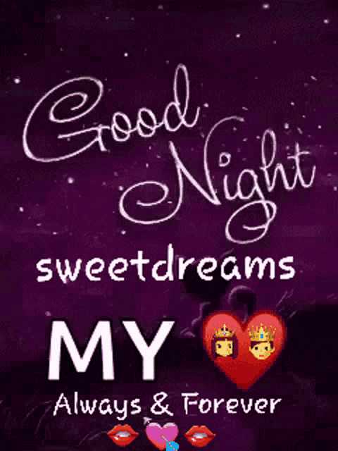 a poster that says good night sweetdreams my always and forever