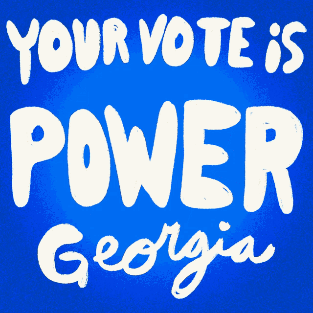 a poster that says your vote is power georgia on it